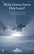 cover We're Gonna Shine Our Light! SATB choral sheet music cover
